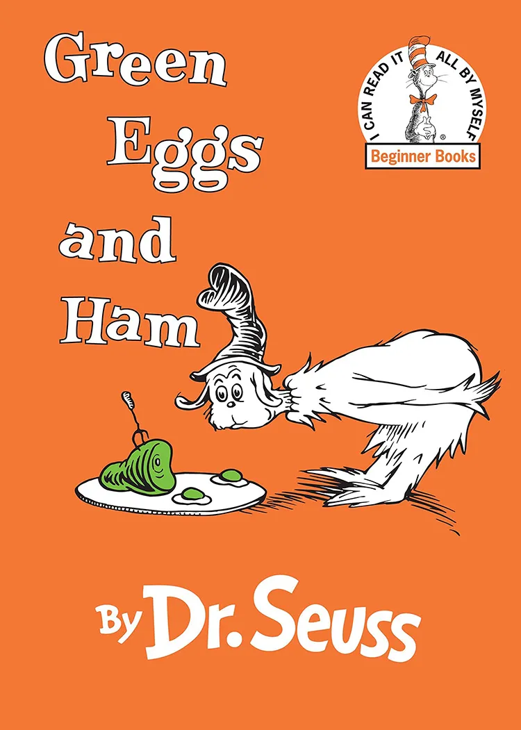 Green Eggs and Ham by Dr. Seuss.