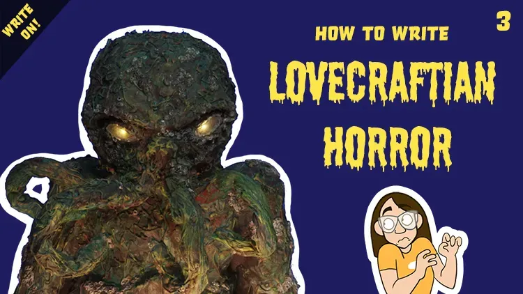Existential Terror: Writing Lovecraftian and Cosmic Horror