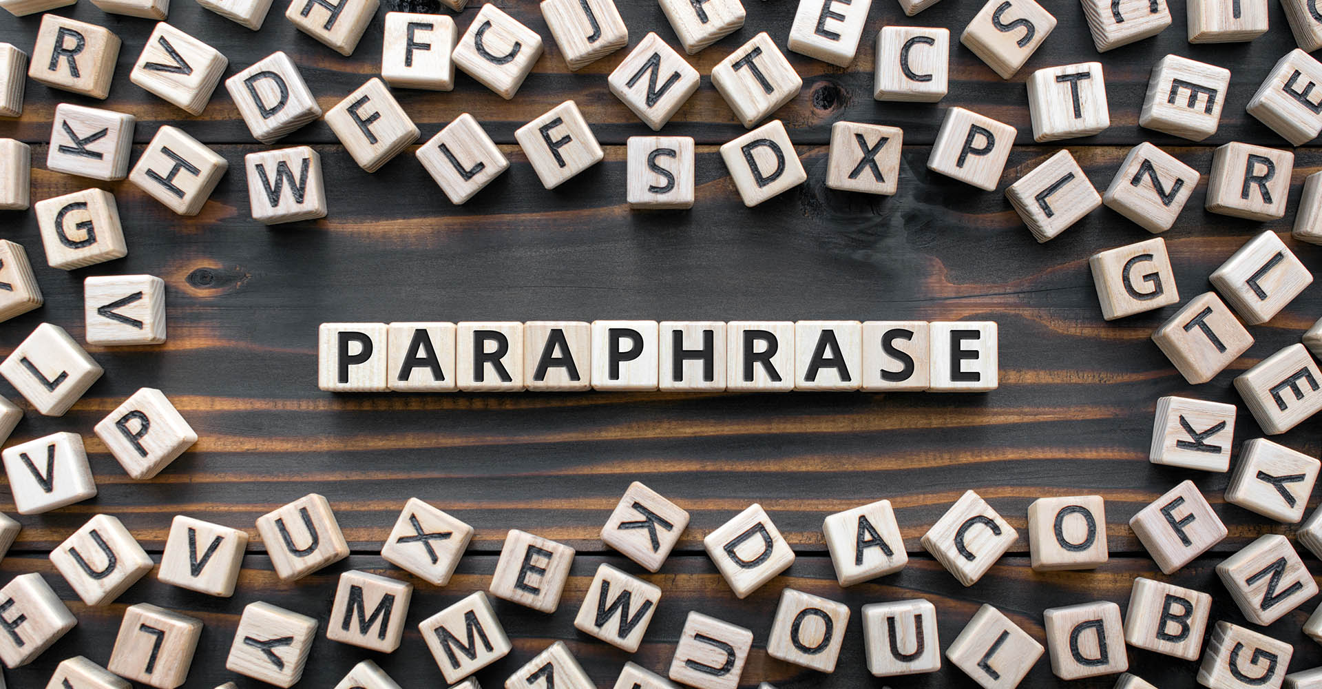 How to Perfect Your Paraphrasing: Advice and Examples