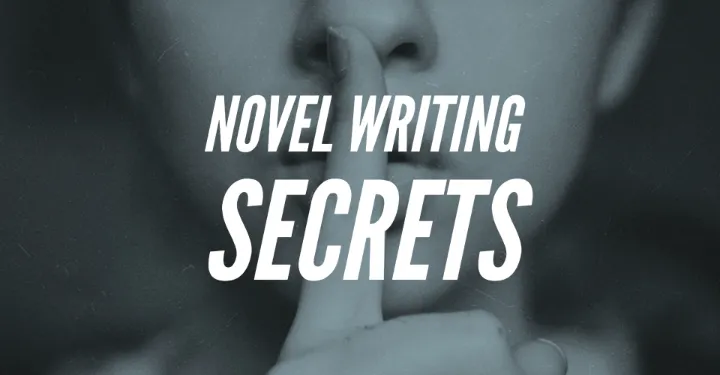10 Secrets About Writing a Novel That Only a Few People Know