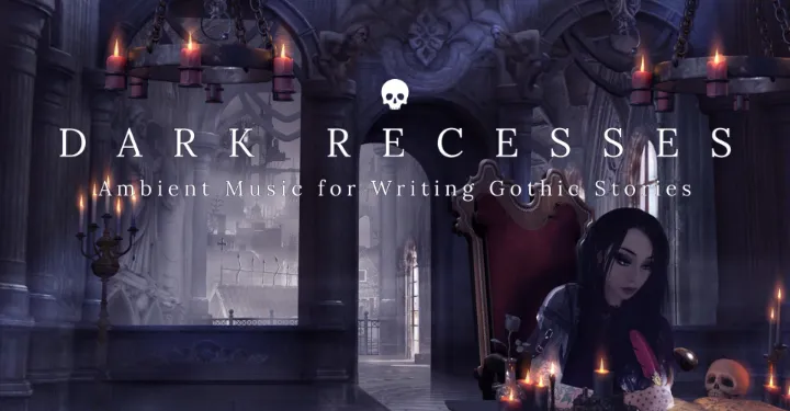 Dark Recesses - Ambient Music for Writing Gothic Stories