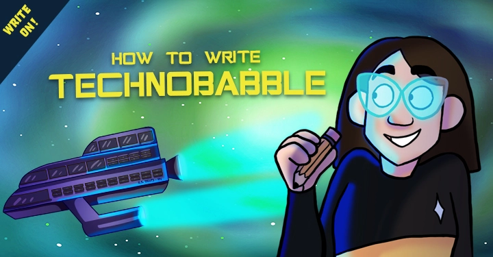 Out of This World: Writing Believable Technobabble